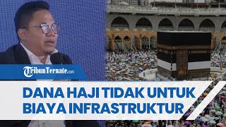 Dana Haji Tidak Ada Satu Sen Pun Untuk Biayai Infrastruktur Ucap BPKH
