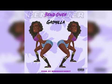 Gasmilla - Bend Over (Official Audio)