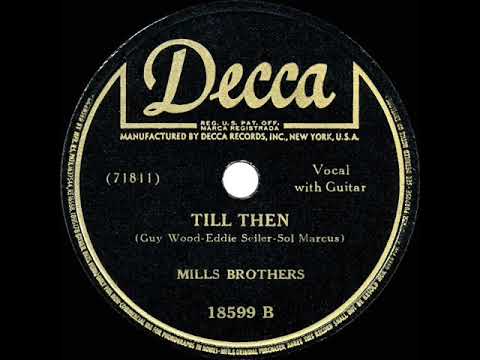 1st RECORDING OF: Till Then - Mills Brothers (1944)