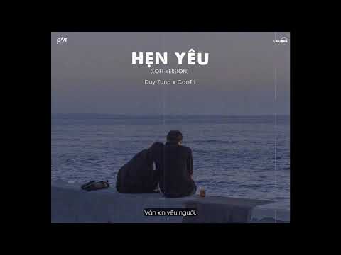Hẹn Yêu (Lofi Ver.) - Duy Zuno x CaoTri | Nhạc Lofi Chill 2020