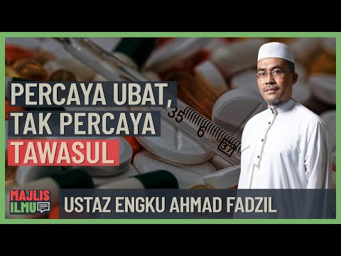 Ustaz Engku Fadzil - Percaya Ubat, Tak Percaya Tawasul