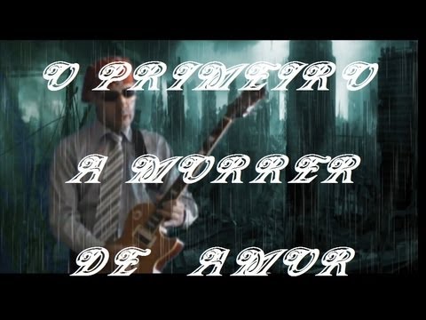 O Primeiro A Morrer De Amor video