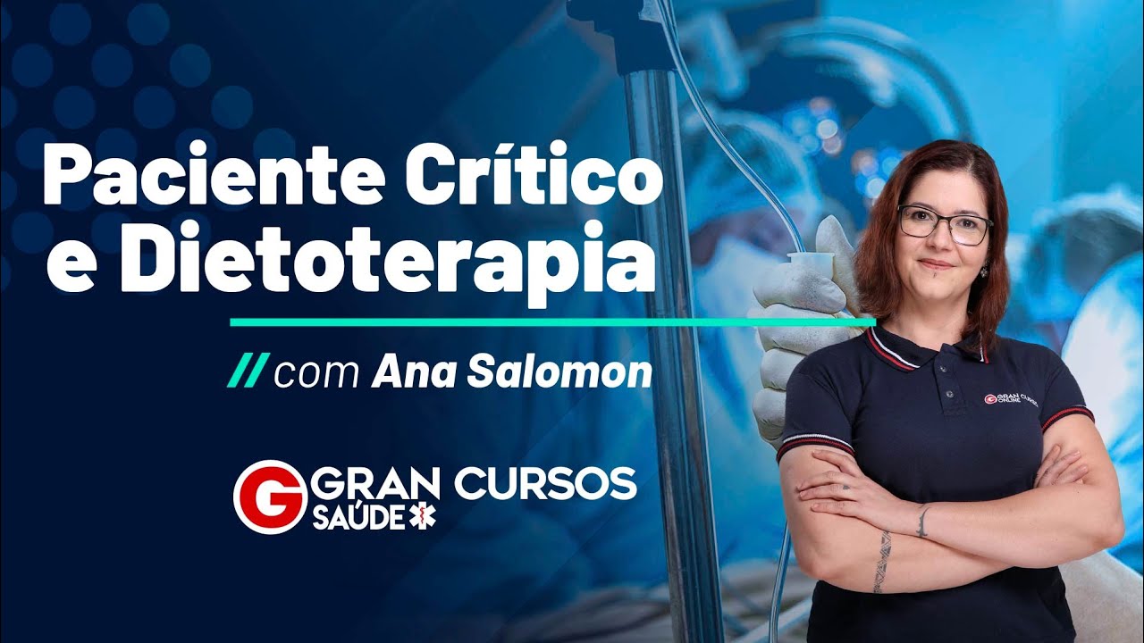 Paciente Crítico e Dietoterapia com Prof. Ana Salomon