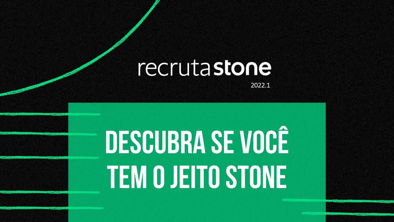 RECRUTA STONE 2022: DESCUBRA SE VOCÊ TEM O JEITO STONE - Seja Trainee