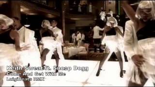 Keith Sweat ft.Snoop Dogg - Come &amp; Get With Me (Luigi Beats RMX)