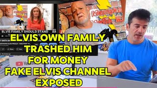 ELVIS PRESLEYS FAMILY AND MEMPHIS MAFIA TRASHED HIM FOR MONEY - FAKE ELVIS YOUTUBE CHANNEL EXPOSED