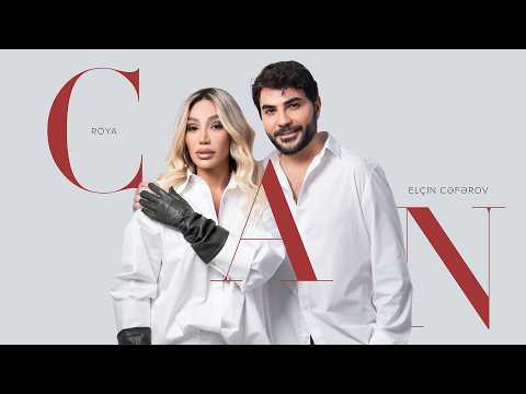 Röya x Elçin Cəfərov – Can (Rəsmi Audio)