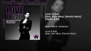Love in Bali (feat. Alex Mica, Dennis Hertz) (Radio Edit)