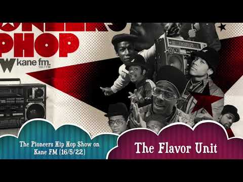 Pioneers Hip Hop Show (16/5/22 - The Flavour Unit)