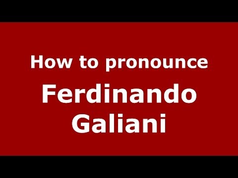 How to pronounce Ferdinando Galiani (Italian/Italy) - PronounceNames.com