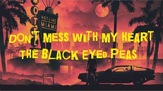 Download lagu Don't Mess With My Heart - The Black Eyed Peas | Lyrics Video (Clean Version) mp3