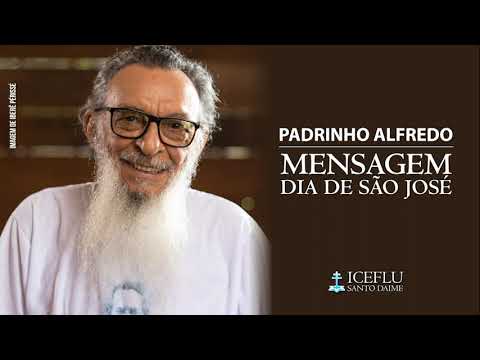 Mensagem dia de São José - Padrinho Alfredo
