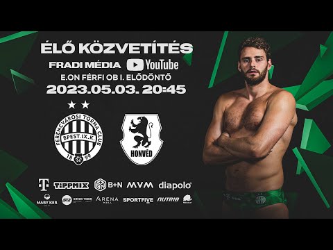 FM | FTC-Telekom Waterpolo - EPS Honvéd (férfi vízilabda ob I) | 2023.05.03.