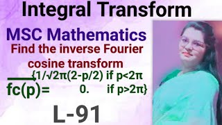 (19). Find the inverse Fourier cosine transform in MSC Mathematics