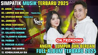 Download lagu ANGIN - LUMPUR DAN BERLIAN || SIMPATIK MUSIK FULL ALBUM TERBARU 2025 || ON TRENDING mp3