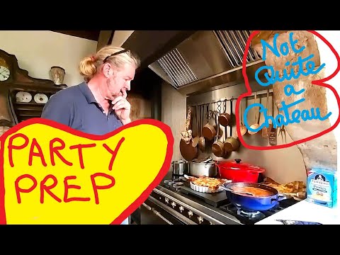 Not Quite a Chateau DIY 322 - Preparing for A Big Birthday Party - And Cooking at Chateau De Colombe