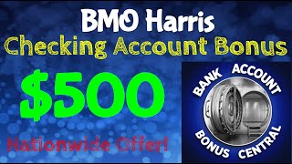 BMO Harris $500 Checking Account Bonus! Nationwide Offer! "How I accidentally made $500"