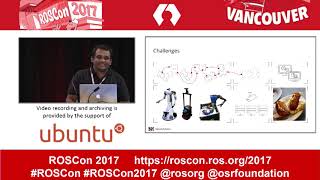 ROSCon 2017 Vancouver Day 1  How to accelerate application development using a cloud robotics platfo