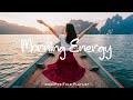 Morning Energy Morning Music To Start Your Day An Indie Pop Folk Acoustic Playlist