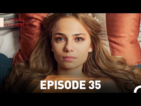 Episode 35 | Cruel Istanbul