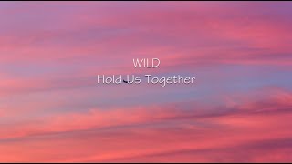 WILD - Hold Us Together (Lyrics Español/Inglés)