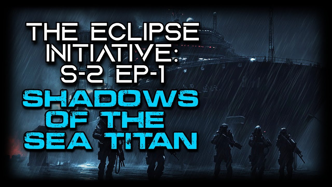 Sci-Fi Military Story "The Eclipse Initiative: Shadows of the Sea Titan" | Season 2 Episode 1