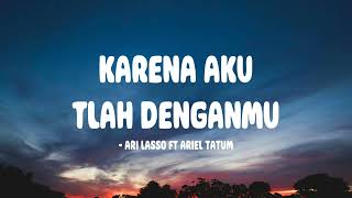 Download lagu Ari Lasso ft Ariel Tatum - Karena Aku Tlah Denganmu - Lirik Indo mp3 Download lagu Ari Lasso ft Ariel Tatum - Karena Aku Tlah Denganmu - Lirik Indo mp3