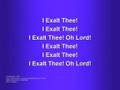 I Exalt Thee (worship video w/ lyrics)