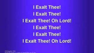 I Exalt Thee (worship video w/ lyrics)