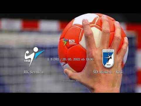 25. KROG - 2021/2022: 1.B DRL - MOŠKI: RK SEVNICA : ŠD MOKERC - KIG