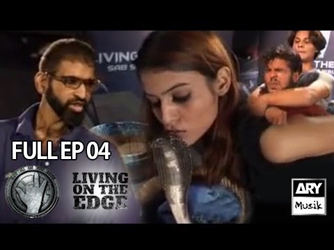 LIVING ON THE EDGE | 'Full Episode 04' | ARY Musik