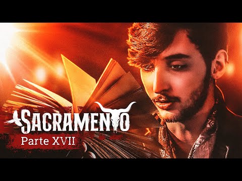 Sacramento | Parte XVII - Um marco na história