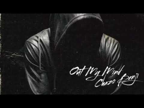 Chazo Benji- Out My Mind(Official Audio)