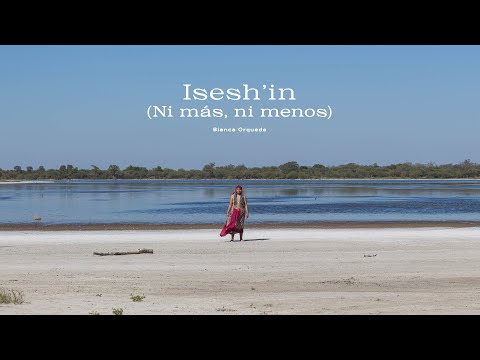 Bianca Orqueda - Isesh’in (Ni más, ni menos)
