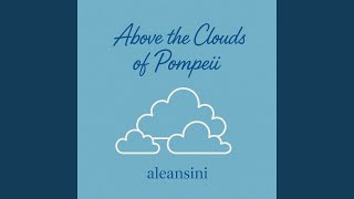 Above the Clouds of Pompeii (intermezzo)