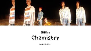 SHINee - Chemistry LYRICS l Han Rom Eng ll LyricGirlx