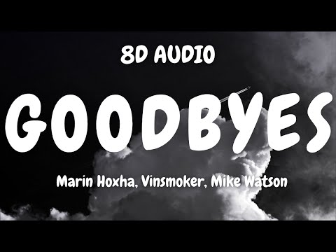 Marin Hoxha, Vinsmoker, Mike Watson - Goodbyes (8DAUDIO) 🎧