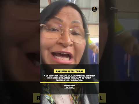 A ex-deputada indígena, Silvia Waiãpi (PL), denunciou dirigentes do partido no Amapá de terem barrado sua candidatura