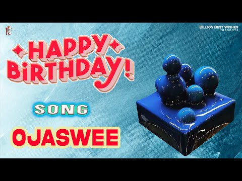 Ojaswee Happy Birthday - Happy Birthday Video Song | Birthday Songs With Names #billionbestwishes