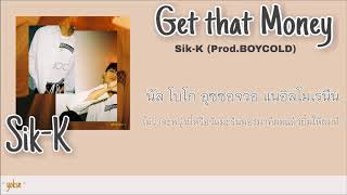 [KARAOKE/THAISUB] Sik-K - Get that Money (Prod. BOYCOLD)