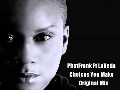 PhatFrank Ft LaVeda - Choices You Make (Original Mix)