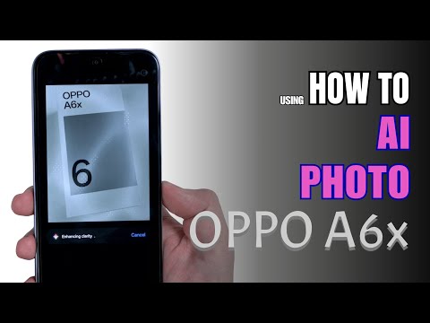 How to Enable and Use AI Photo on Oppo A6x