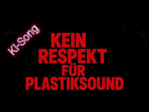 Kein Respekt für Plastiksound