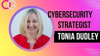 Cybersecurity Strategist and CISO | Tonia Dudley