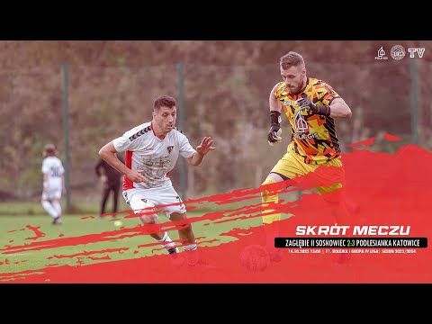 SKRÓT MECZU: ZAGŁĘBIE II SOSNOWIEC - PODLESIANKA KATOWICE 2:3 (0:1)