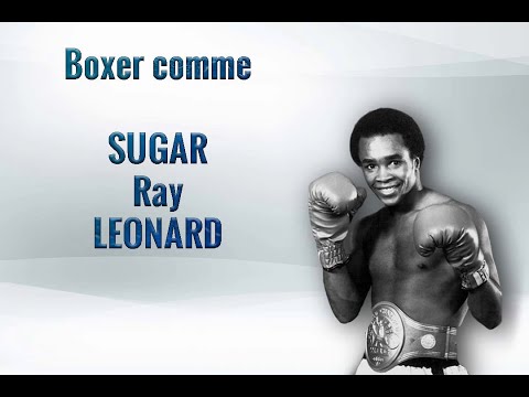 Comment boxer comme Sugar Ray Léonard?