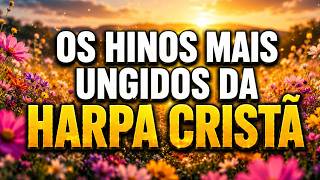 HARPA CRISTÃ: Os Hinos Mais Ungidos (Coletânea Especial)
