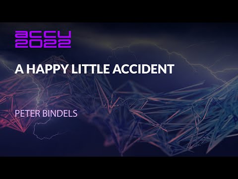 ACCU Lightning Talk - A Happy Little Accident - Peter Bindels - ACCU 2022