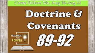 Doctrine and Covenants 89-92, Come Follow Me, (Aug 16-Aug 22)