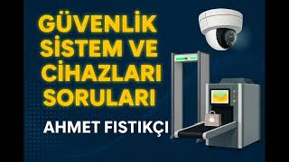 GÜVENLİK SİSTEM VE CİHAZLARI SORULARI -GÜNCELLL